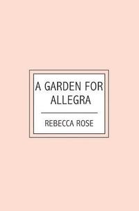 bokomslag A Garden For Allegra