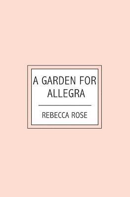 bokomslag A Garden For Allegra