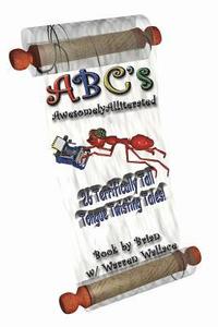 bokomslag ABC's Awesomely Alliterated: 26 Terrifically Tall Tongue Twisting Tales