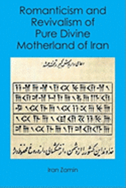 bokomslag Romanticism and Revivalism of Pure Divine Motherland of Iran