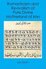 Romanticism and Revivalism of Pure Divine Motherland of Iran 1