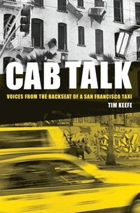 bokomslag Cab Talk: Voices from the Backseat of a San Francisco Taxi