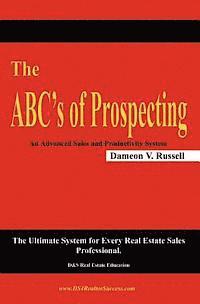 bokomslag The ABC's of Prospecting: The Ultimate System for Every Real Estate Sales Professional