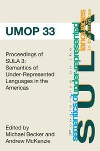 bokomslag Proceedings of the 3rd Conference on the Semantics of Underrepresented Languages in the Americas