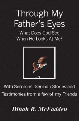 bokomslag Through My Father's Eyes: What Does God See When He Looks At Me?