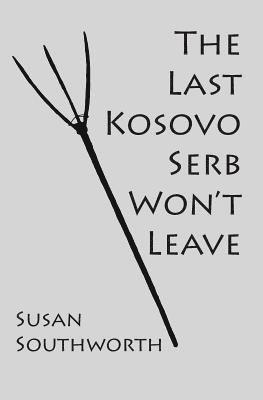 The Last Kosovo Serb Won't Leave 1