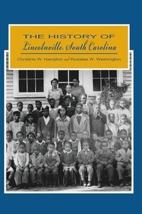bokomslag The History of Lincolnville, South Carolina