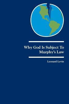 bokomslag Why God Is Subject to Murphy's Law: Dialogues on God and Judaism