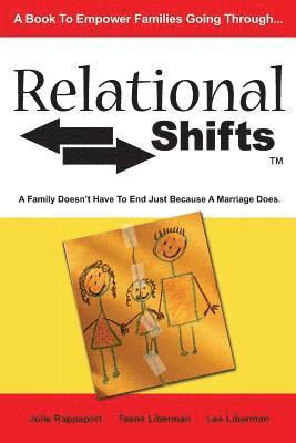 Tasha Liberman, Julie Rappaport, Lee Liberman - Relational Shifts: A Family Doesn't Have to End Just Because a Marriage Does, Häftad