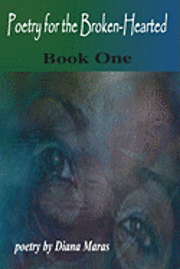 Diana Maras - Poetry for the Brokenhearted: Book One, Häftad