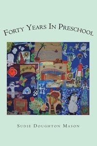 bokomslag Forty Years in Preschool