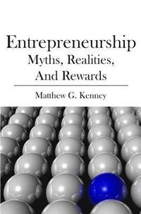 bokomslag Entrepreneurship: Myths, Realities, and Rewards