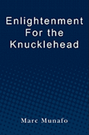 bokomslag Enlightenment for the Knucklehead: A Real Man's Guide to Happiness