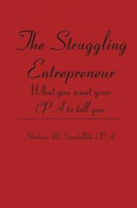 bokomslag The Struggling Entrepreneur: What you want your CPA to tell you