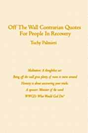 Off The Wall Contrarian Quotes For People In Recovery