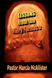 Marcia McAllister - Lessons From the Fiery Furnace, Häftad