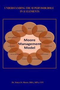 bokomslag Understanding the Supervisor Role in 11 Elements: The Moore Management Model