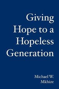 bokomslag Giving Hope to a Hopeless Generation