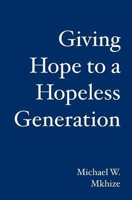 Giving Hope to a Hopeless Generation 1