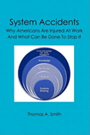 System Accidents: Why Americans Are Injured At Work And What Can Be Done To Stop It 1