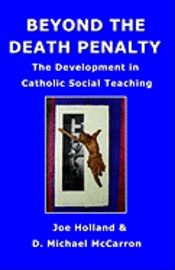 bokomslag Beyond The Death Penalty: The Development In Catholic Social Teaching