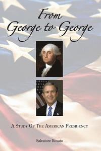 bokomslag From George to George: A Study of the American Presidency