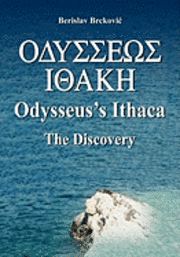 bokomslag Odysseus's Ithaca: The Discovery: Locating Ithaca based on the facts presented by Homer in the Odyssey