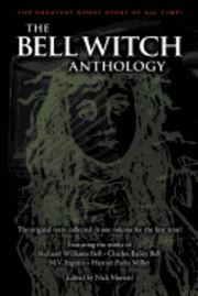 bokomslag The Bell Witch Anthology: The Essential Texts of America's Most Famous Ghost Story