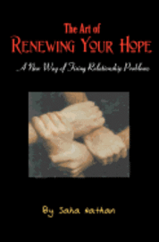 bokomslag The Art of Renewing Your Hope: Practical Strategies for Overcoming Real-Life Relationship Challenges
