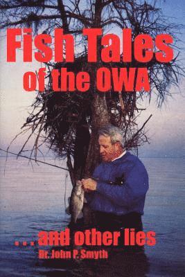 John P. Smyth - Fish Tales of the OWA . . . and other lies, Häftad