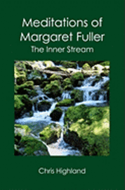bokomslag Meditations of Margaret Fuller: The Inner Stream