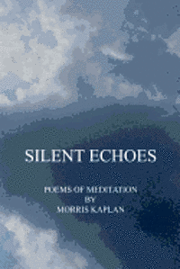 bokomslag Silent Echoes: Poems of Meditation