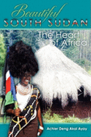 bokomslag Beautiful South Sudan: The Heart of Africa