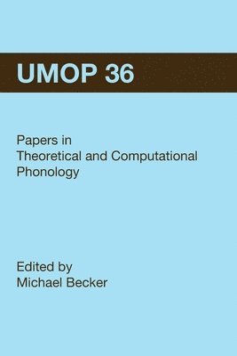 University of Massachusetts Occasional Papers in Linguistics 36 (UMOP 36): Papers in Theoretical and Computational Phonology 1