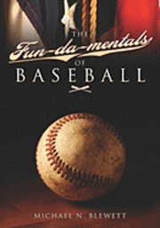 Michael N. Blewett - The Fun-da-mentals of Baseball, Häftad