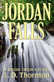 L. D. Thorton - Jordan Falls: A Jordan Taylor Mystery, Häftad