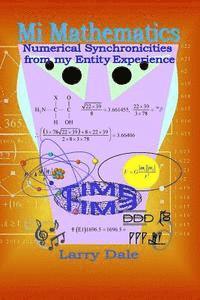 bokomslag Mi Mathematics: Numerical Syncronisities from my Entity Experience