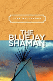 bokomslag The Bluejay Shaman