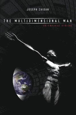 Joseph Zaidan - The Multidimensional Man - Scientific Ethics-The Science of Man, Häftad