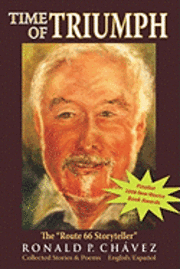 Ronald P. Chavez - Time of Triumph: short stories and selected poems, Häftad