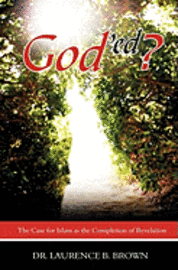 God'ed?: The Case for Islam as the Completion of Revelation 1