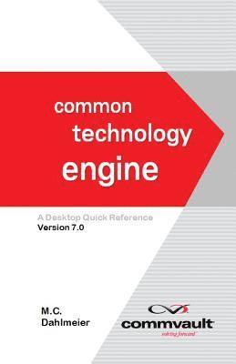 Common Technology Engine: A Desktop Quick Reference Version 7.0 1