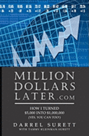 bokomslag Million Dollars Later.com: How I turned $5,000 into $1,000,000
