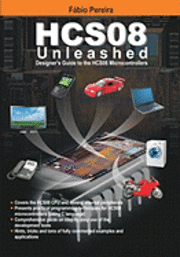 bokomslag HCS08 Unleashed: Designer's Guide To the HCS08 Microcontrollers