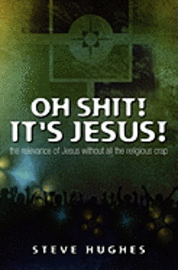 Steve Hughes - Oh Shit ! It's Jesus, Häftad