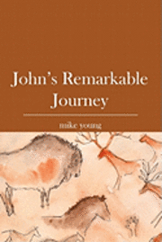 bokomslag John's Remarkable Journey