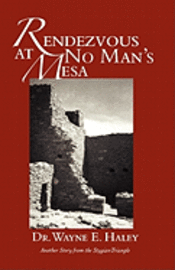 Wayne E. Haley - Rendezvous at No Man's Mesa, Häftad