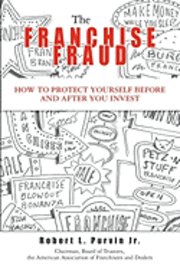 bokomslag The Franchise Fraud: How To Protect Yourself Before And After You Invest