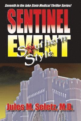 Sentinel Event Southern Style: 7th in the Jake Stein Mystery/Medical Series 1