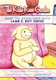 bokomslag The Kids Knee Garden from The Adventures With Lamb E. Boy Series